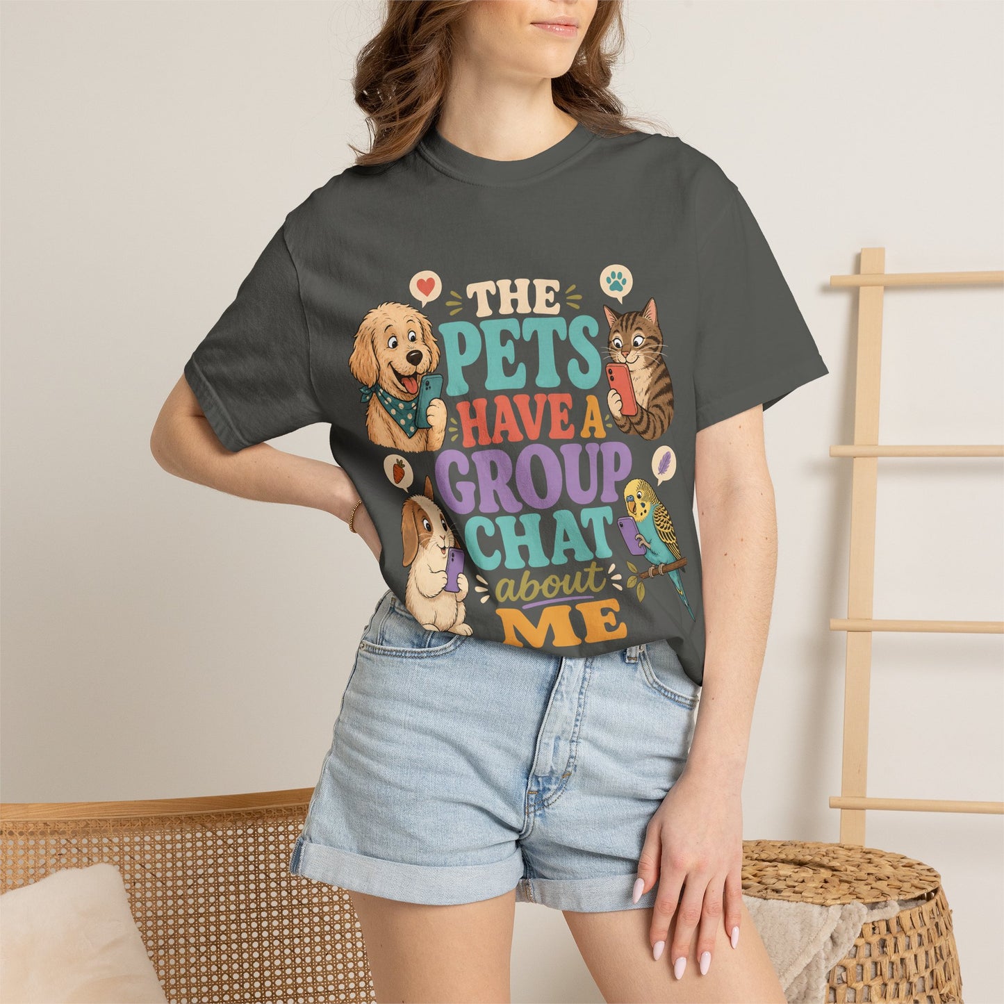 The Pets Have a Group Chat About Me T-Shirt