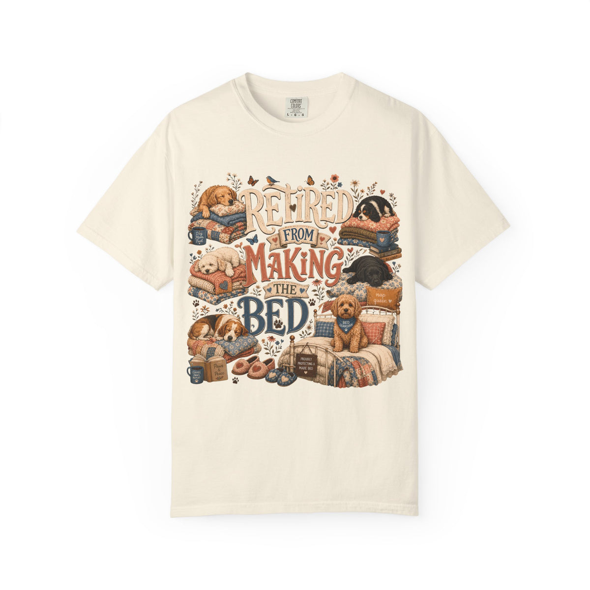 Retired From Making the Bed T-Shirt Dog Mom
