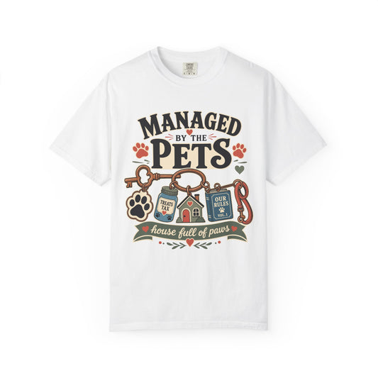 Managed by the Pets — Cute Pet Lover T-Shirt