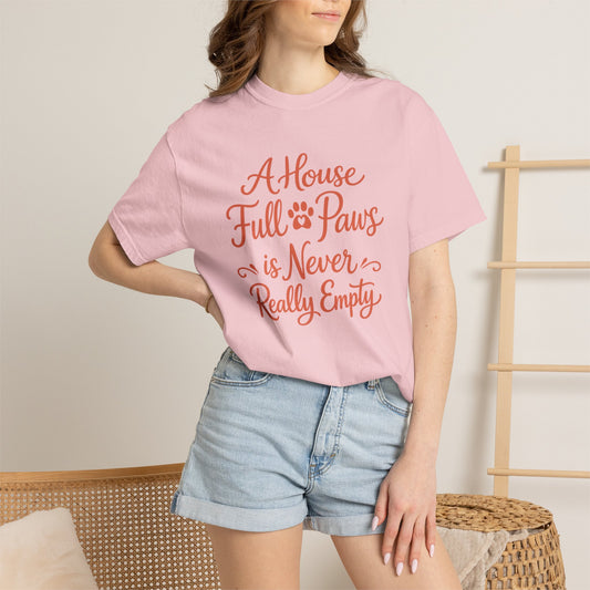 Funny Dog Mum T-Shirt — A House Full of Paws is Never Really Empty