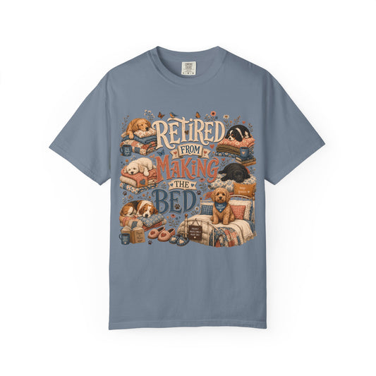 Retired From Making the Bed T-Shirt Dog Mom