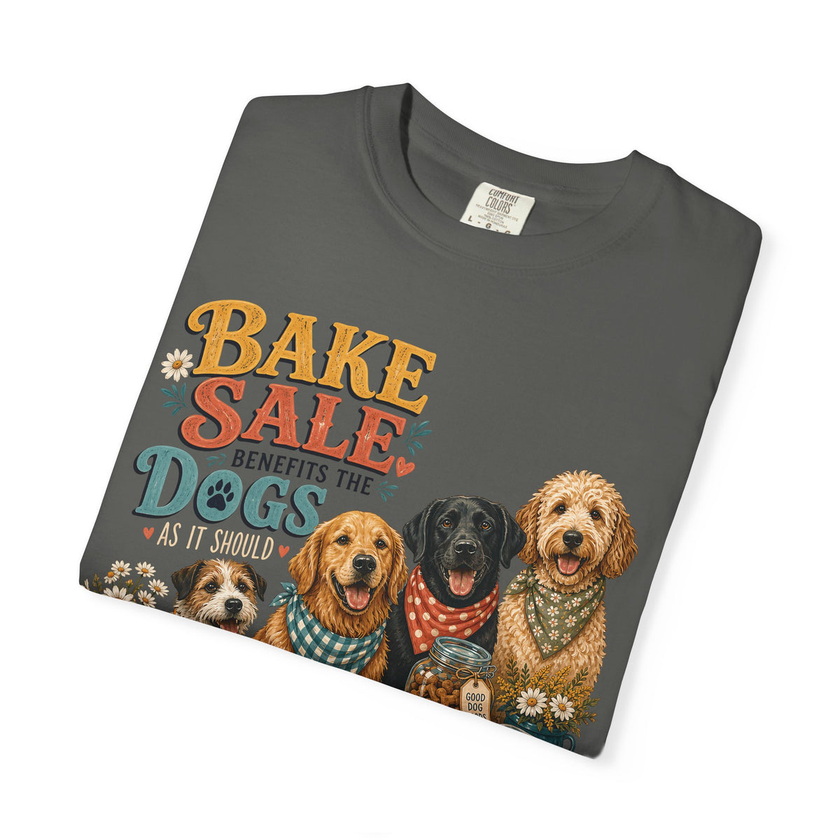 Bake Sale Benefits the Dogs – Funny Dog Lover & Baker T-Shirt