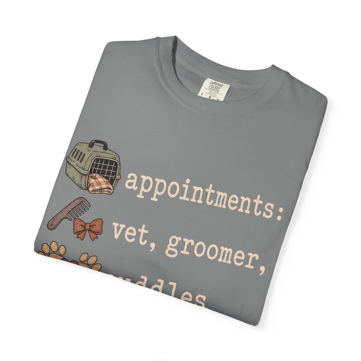 Appointments Vet Groomer Cuddles T-Shirt