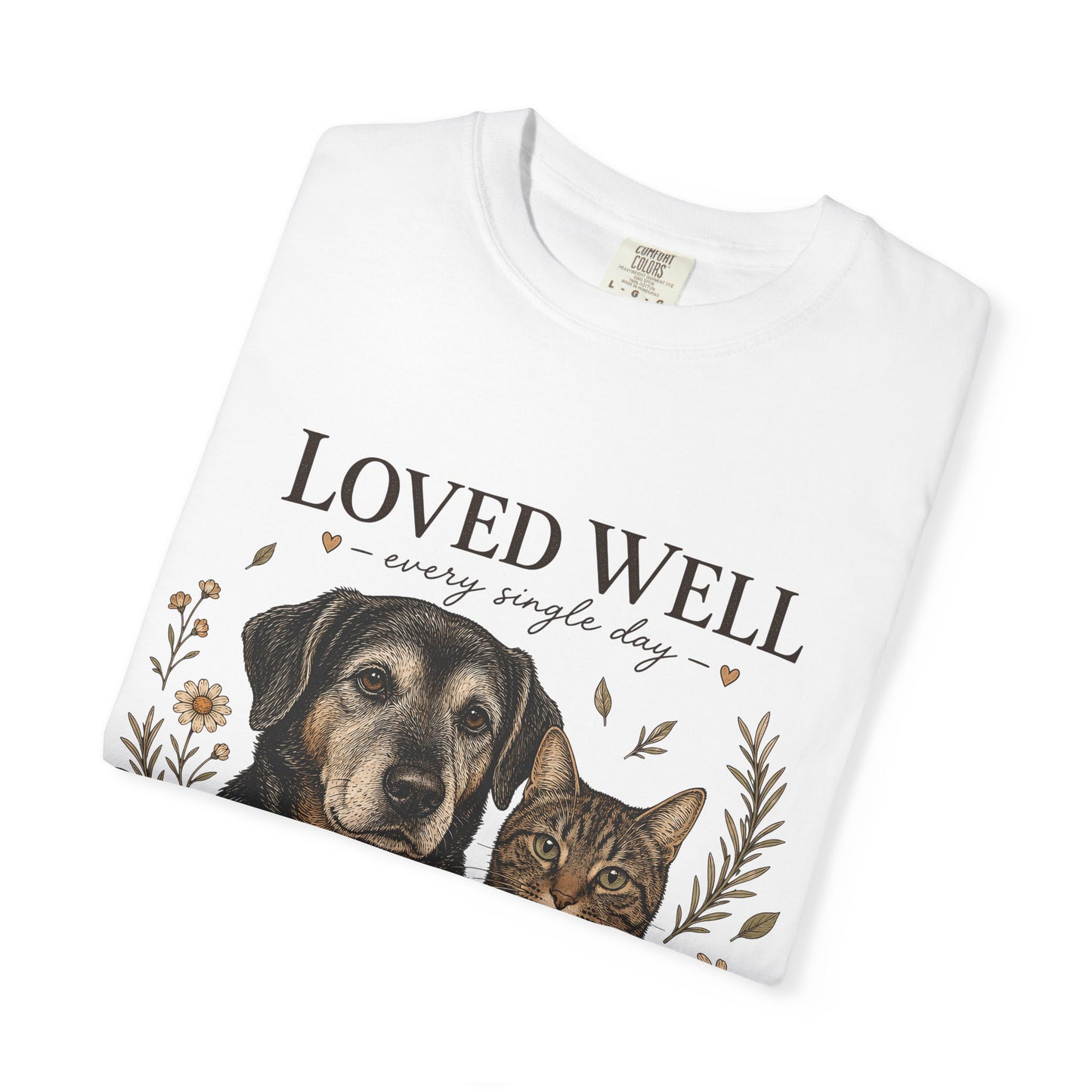 "Loved Well, Every Single Day" Dog & Cat Portrait T-Shirt