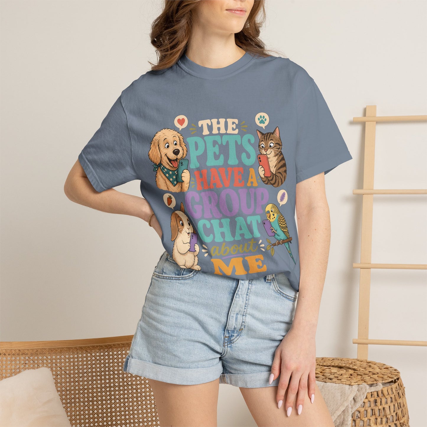 The Pets Have a Group Chat About Me T-Shirt