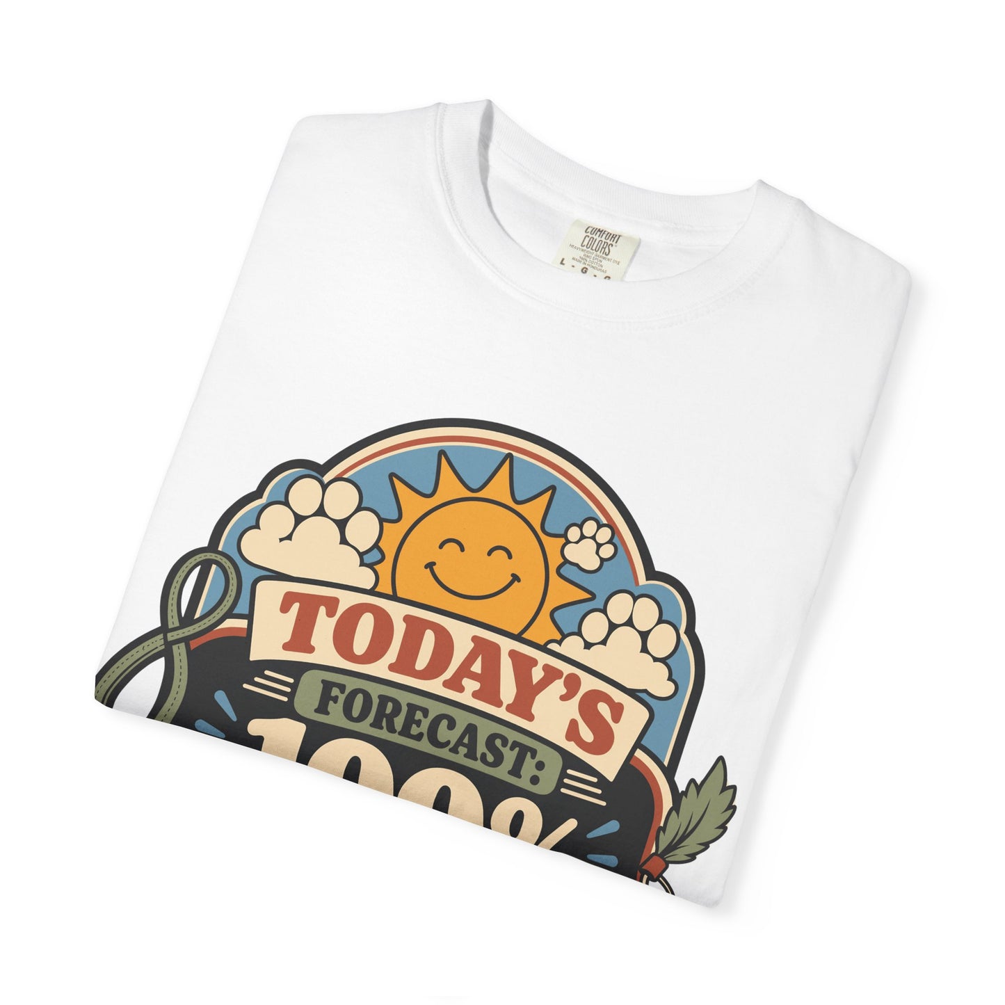 Today’s Forecast 100 Percent Chance of Paws - Cute Pet Lover T-Shirt