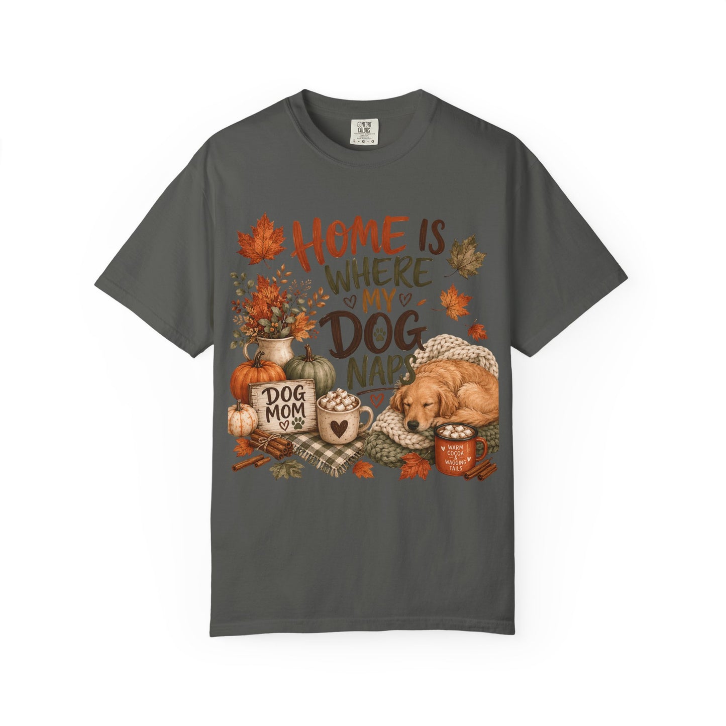 Home Is Where My Dog Naps — Cute Pet Lover T-Shirt