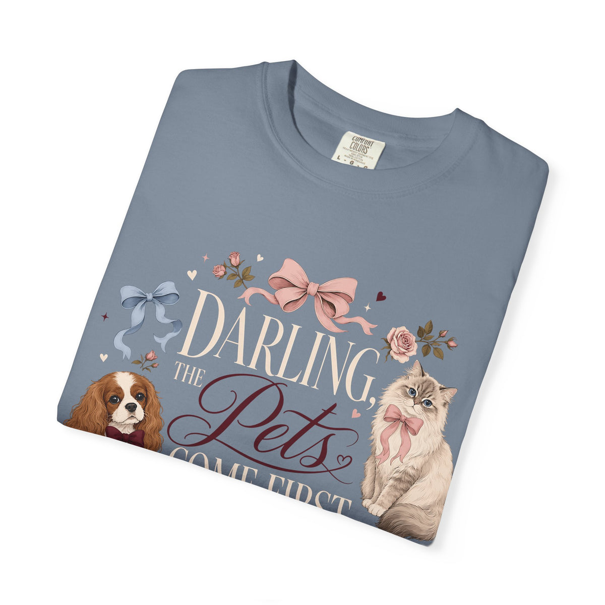 Darling the Pets Come First T-Shirt