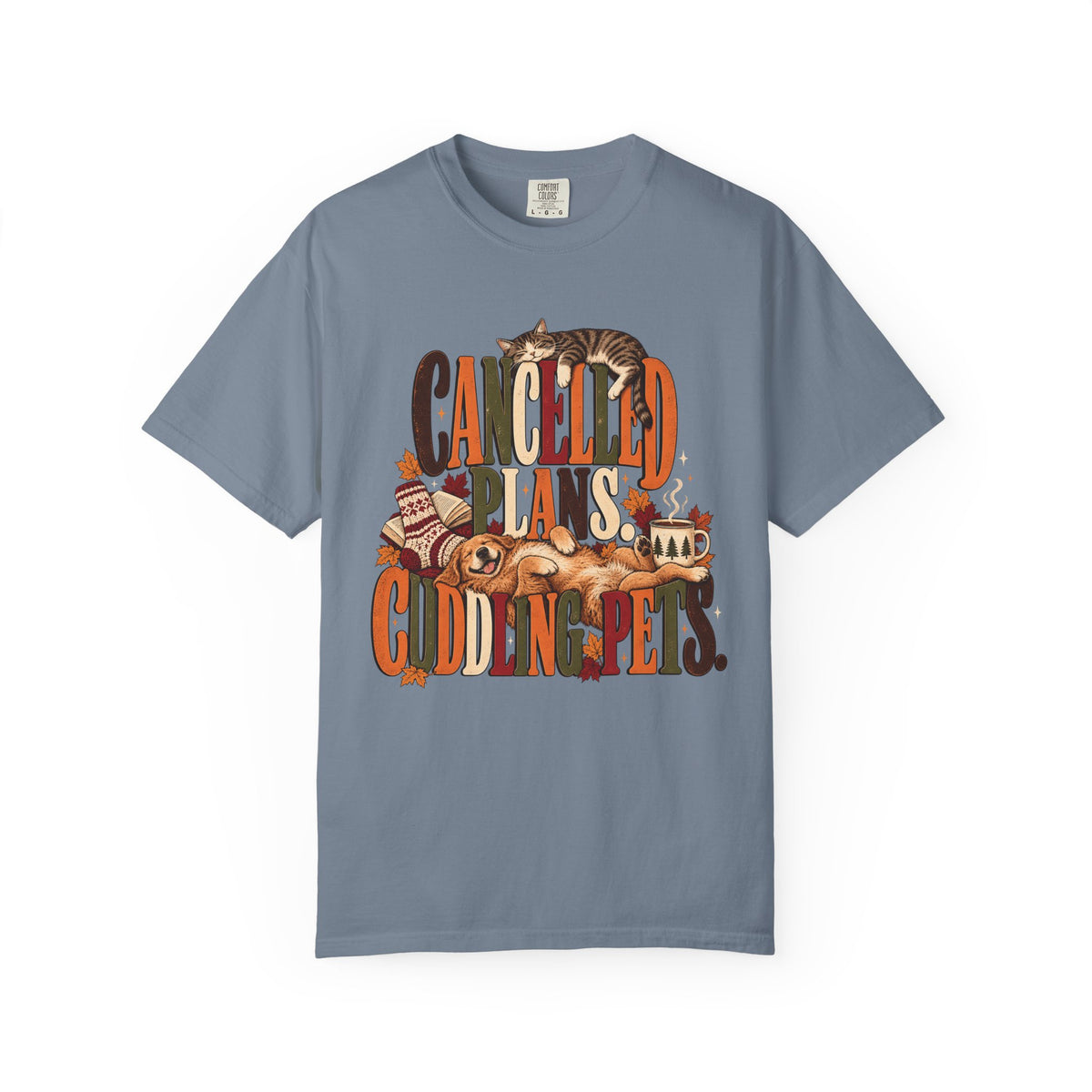 Cancelled Plans Cuddling Pets T-Shirt – Cozy Dog & Cat Pet Lover Tee