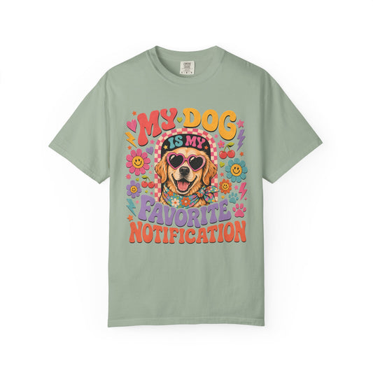 My Dog Is My Favorite Notification  — Cute Pet Lover T-Shirt