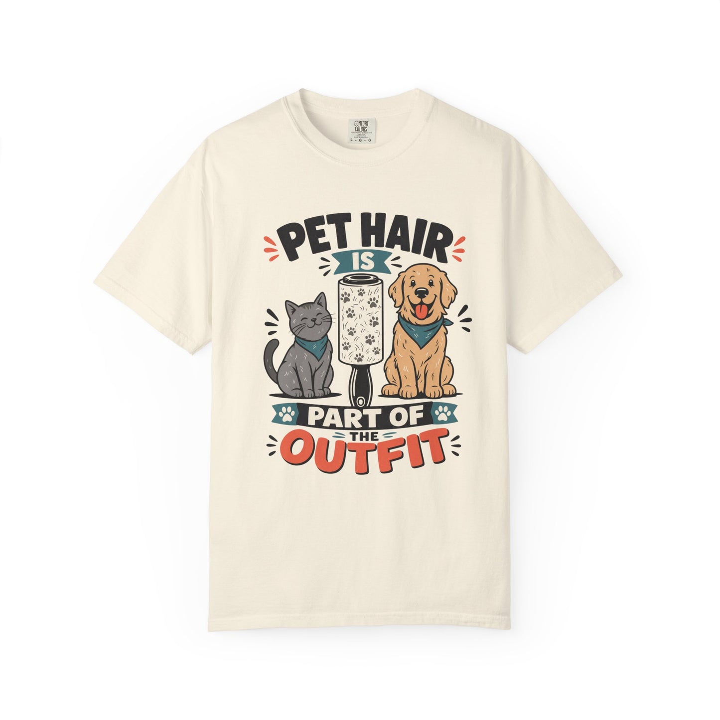 Pet Hair Is Part of the Outfit  - Cute Pet Lover T-Shirt