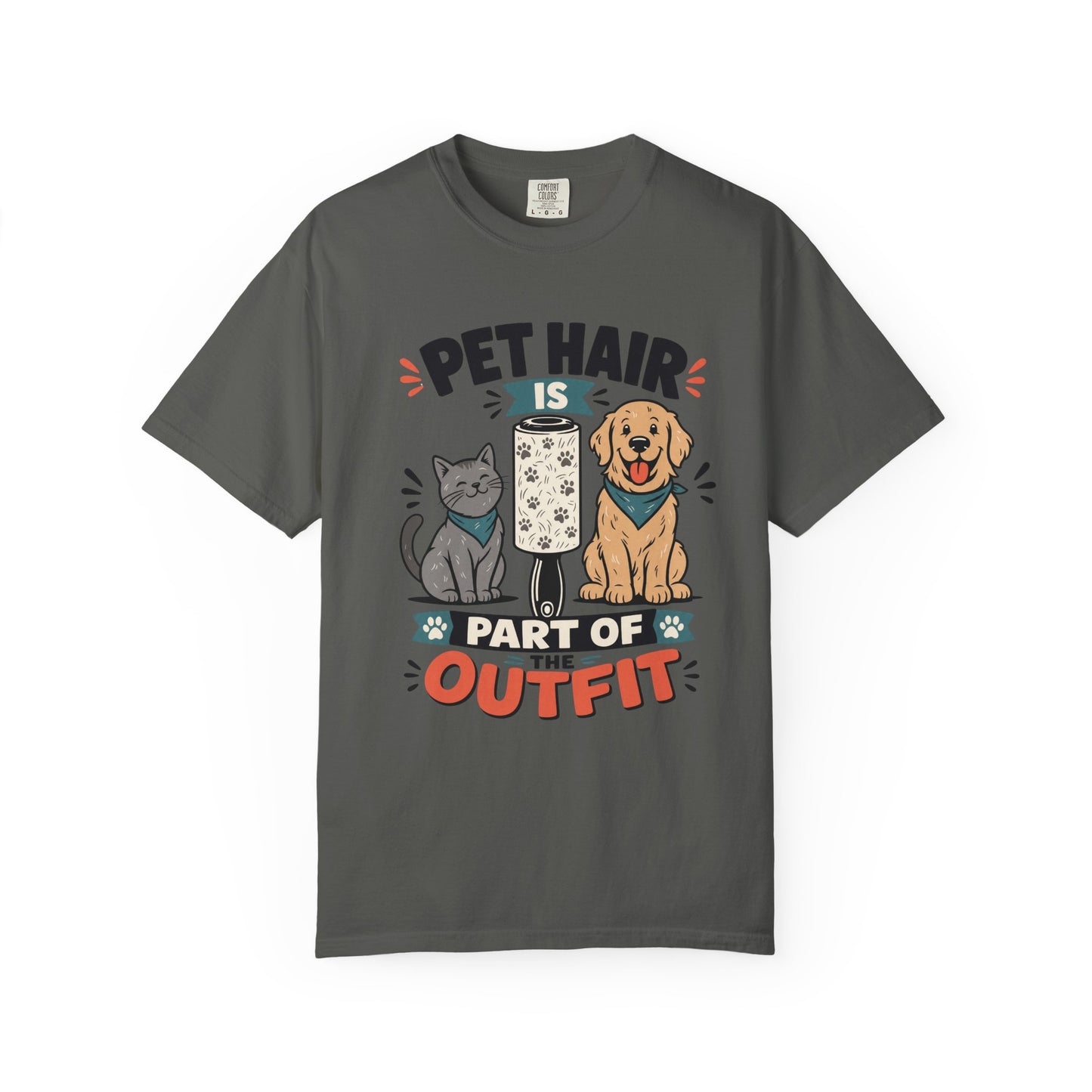 Pet Hair Is Part of the Outfit  - Cute Pet Lover T-Shirt