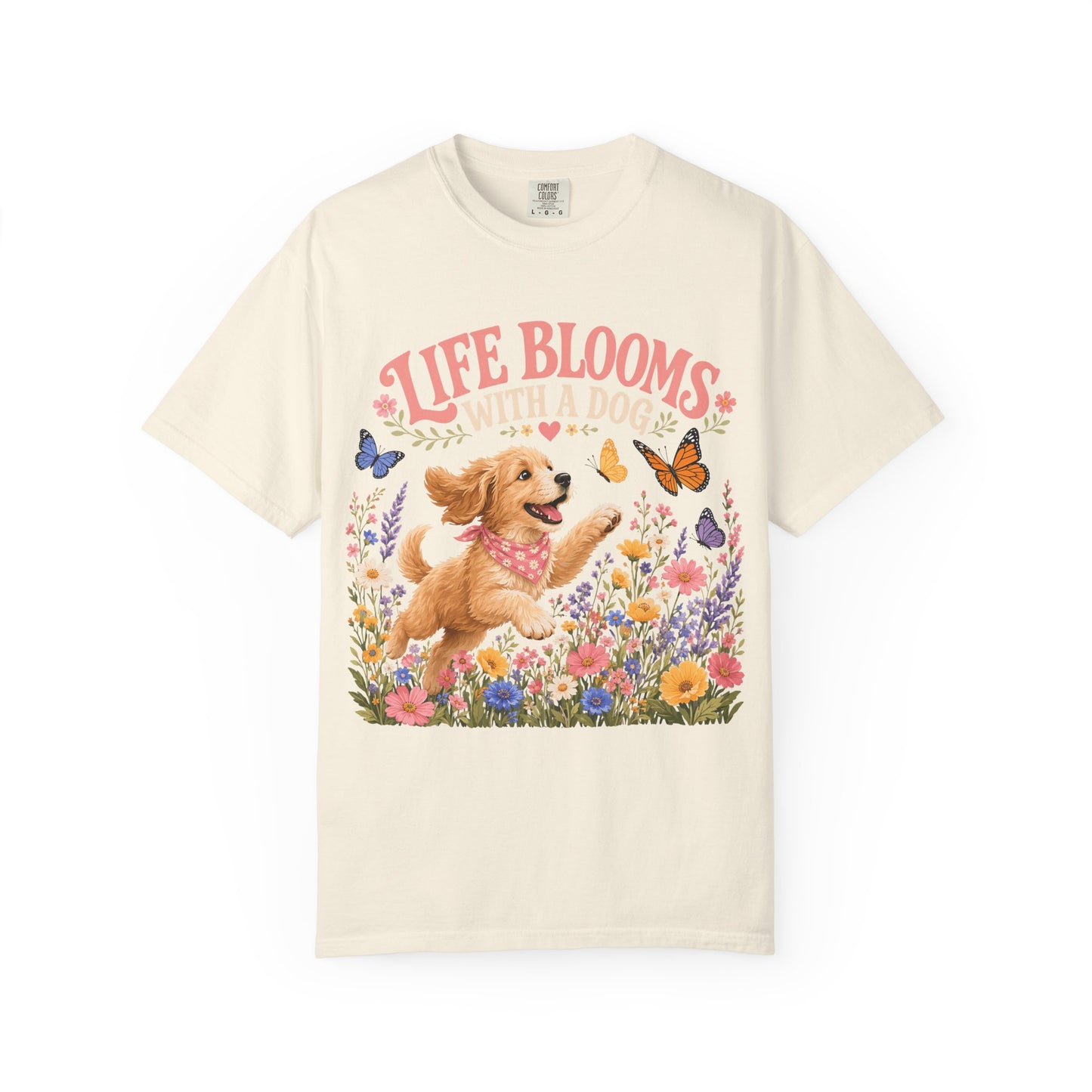 Life Blooms With a Dog — Cute Pet Lover T-Shirt