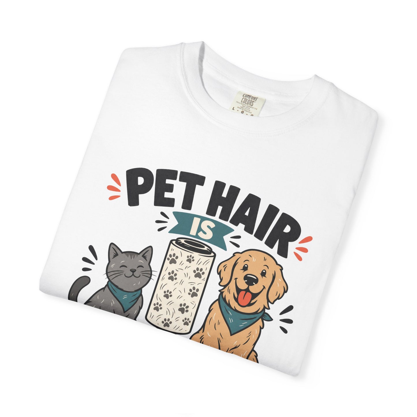 Pet Hair Is Part of the Outfit  - Cute Pet Lover T-Shirt