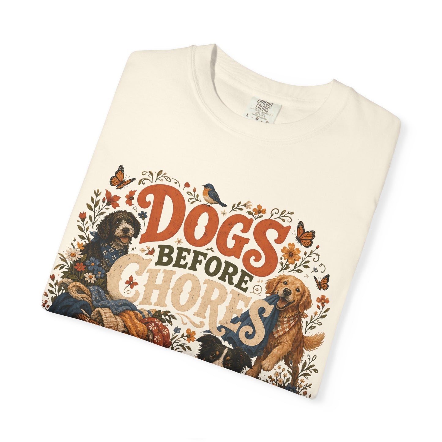 Dogs Before Chores T-Shirt Dog Mom