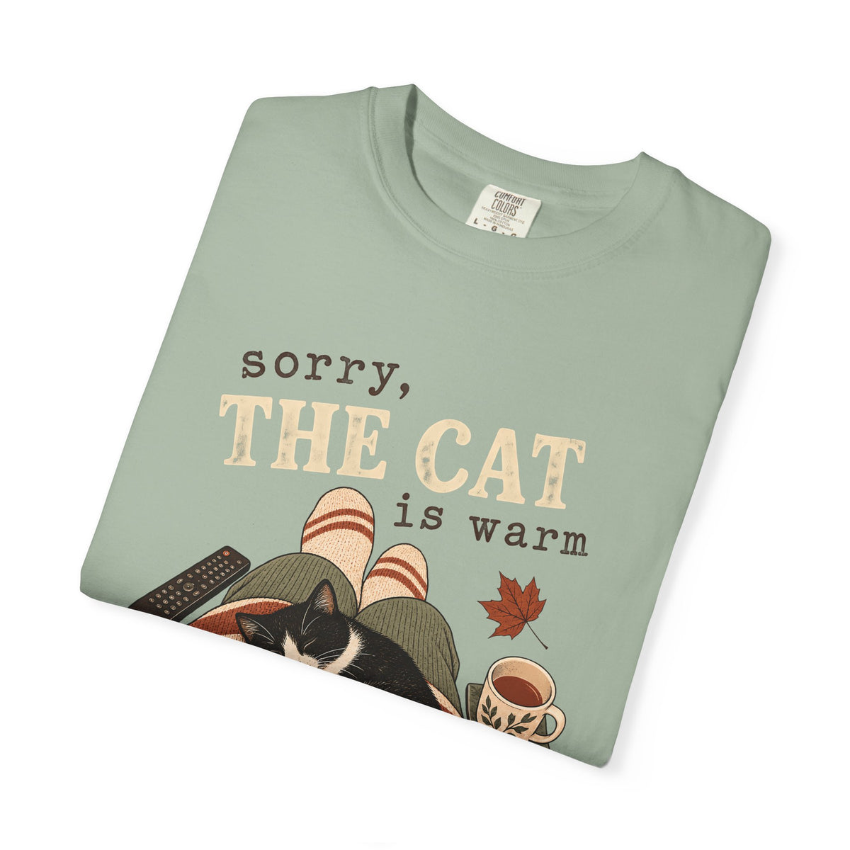 Sorry, The Cat Is Warm T-Shirt – Funny Cat Lover Cozy Lap Tee