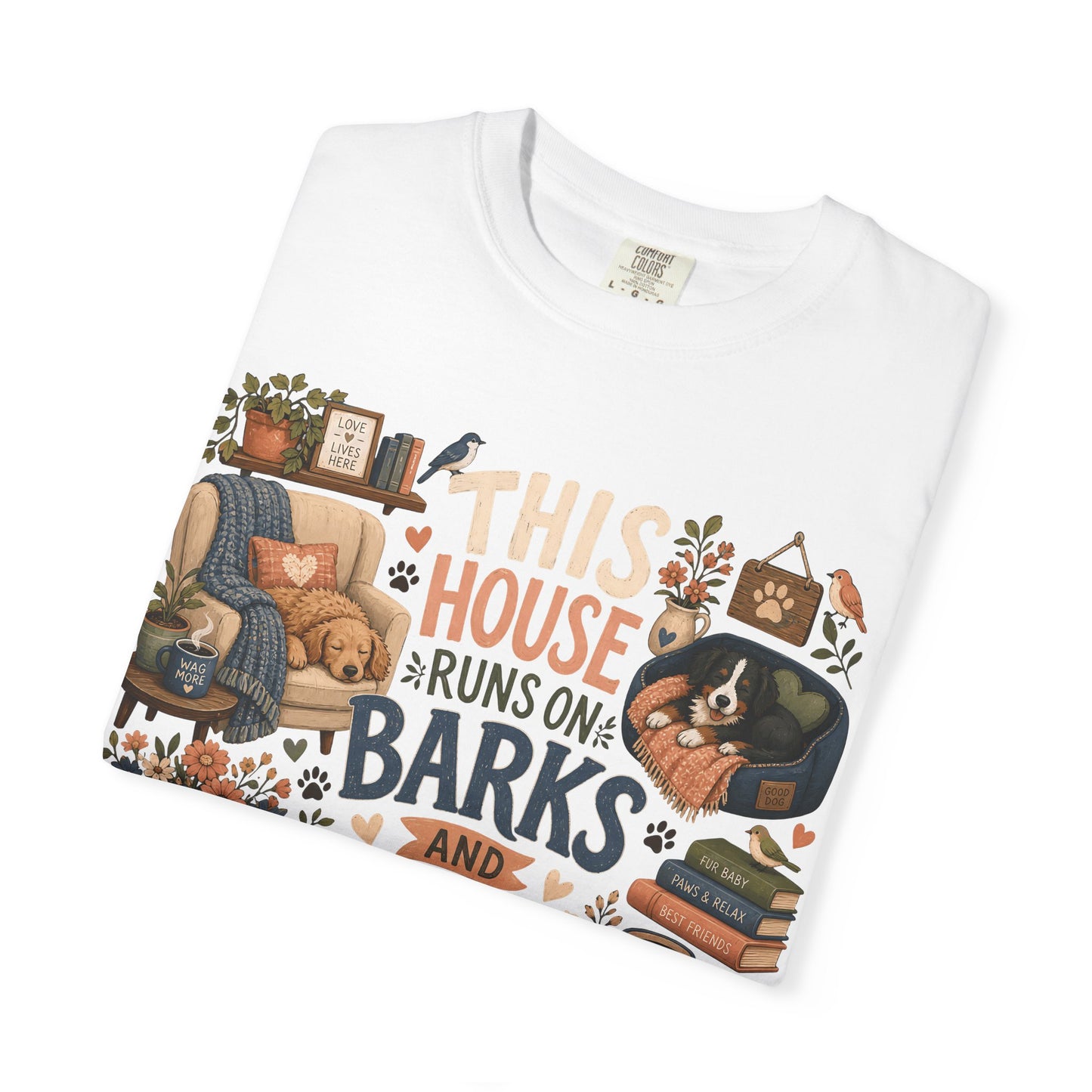 This House Runs on Barks and Belly Rubs T-Shirt Dog Mom