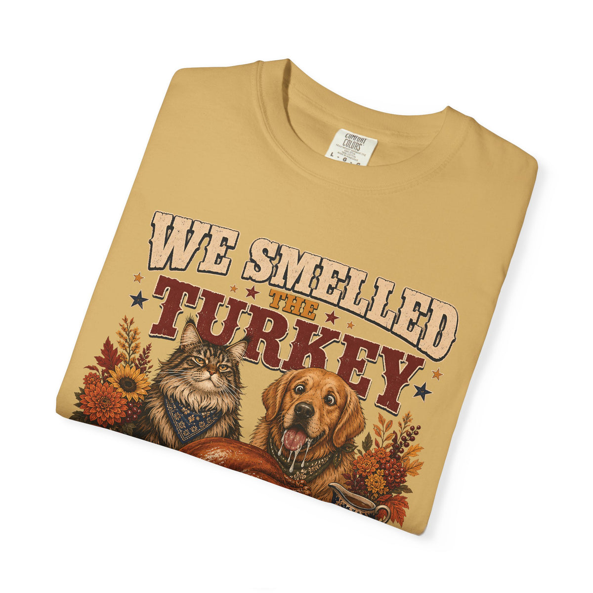 We Smelled the Turkey – Funny Thanksgiving Dog & Cat T-Shirt