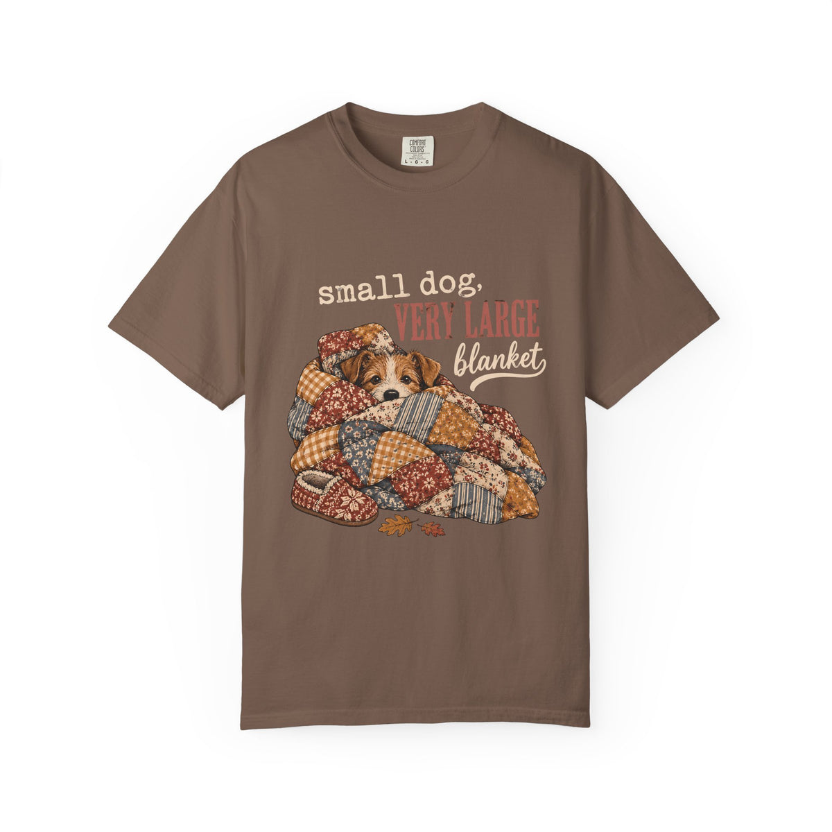 Small Dog Very Large Blanket T-Shirt – Funny Cozy Dog Lover Tee
