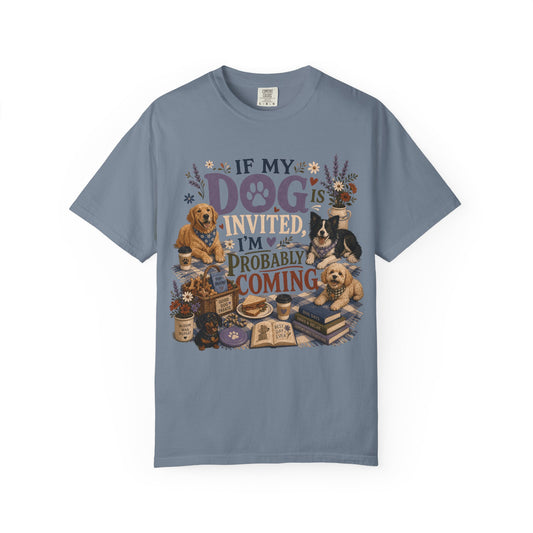 If My Dog Is Invited T-Shirt Dog Mom