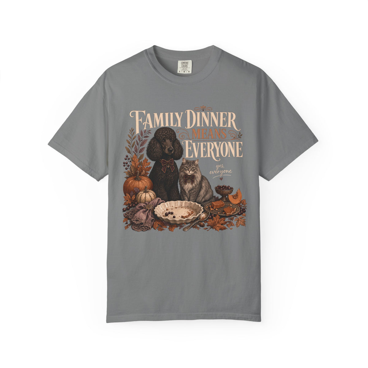 Family Dinner Means Everyone T-Shirt – Funny Dog & Cat Pet Parent Tee