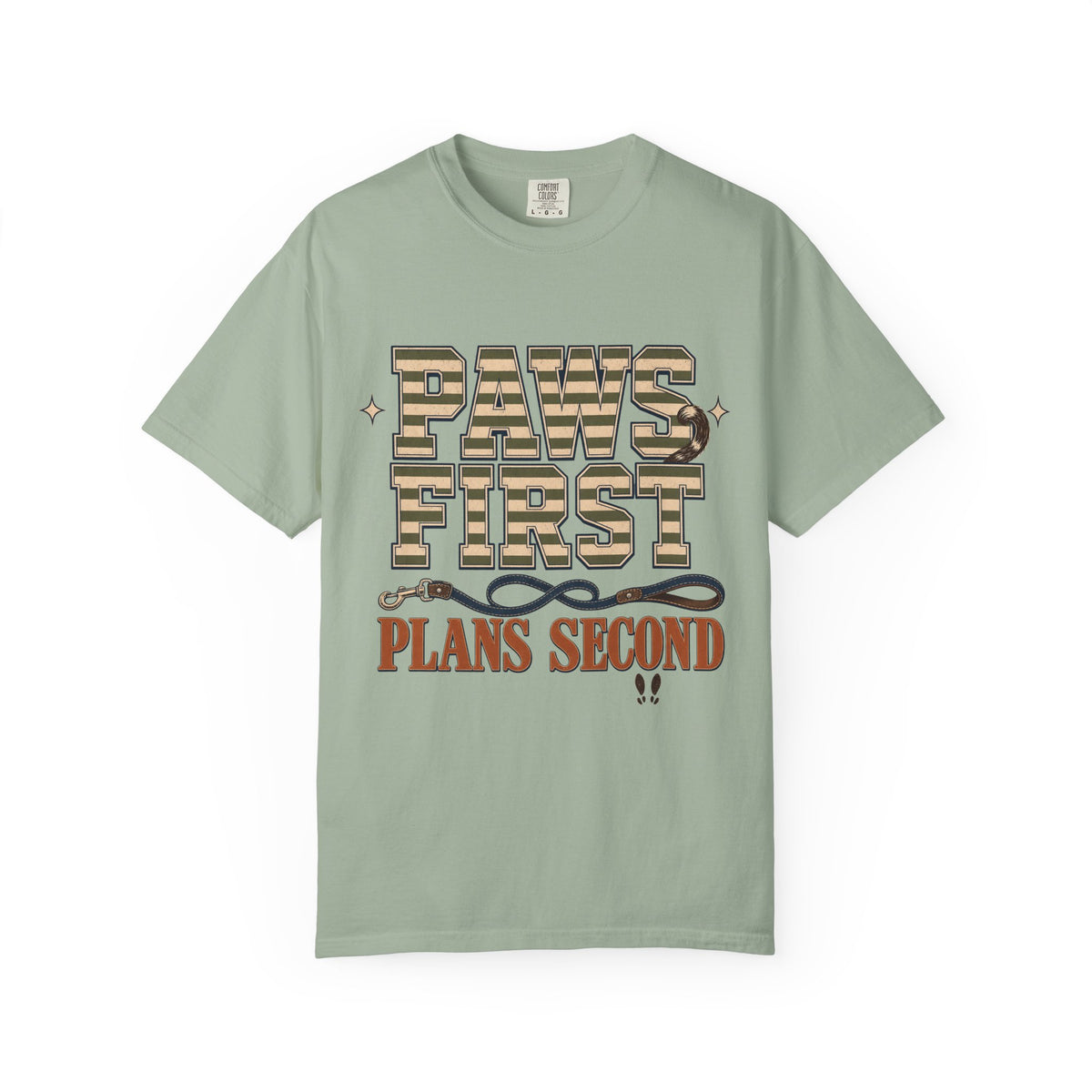 Paws First, Plans Second T-Shirt