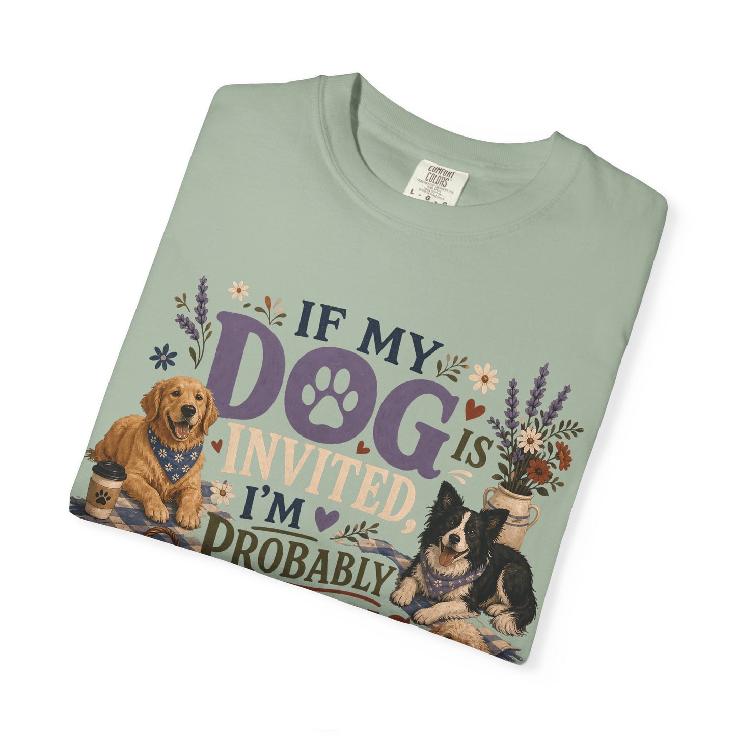If My Dog Is Invited T-Shirt Dog Mom