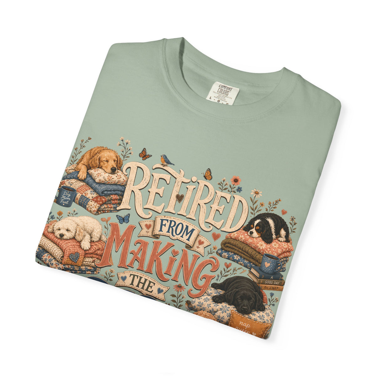 Retired From Making the Bed T-Shirt Dog Mom