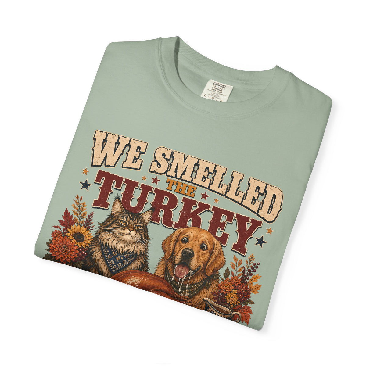 We Smelled the Turkey – Funny Thanksgiving Dog & Cat T-Shirt