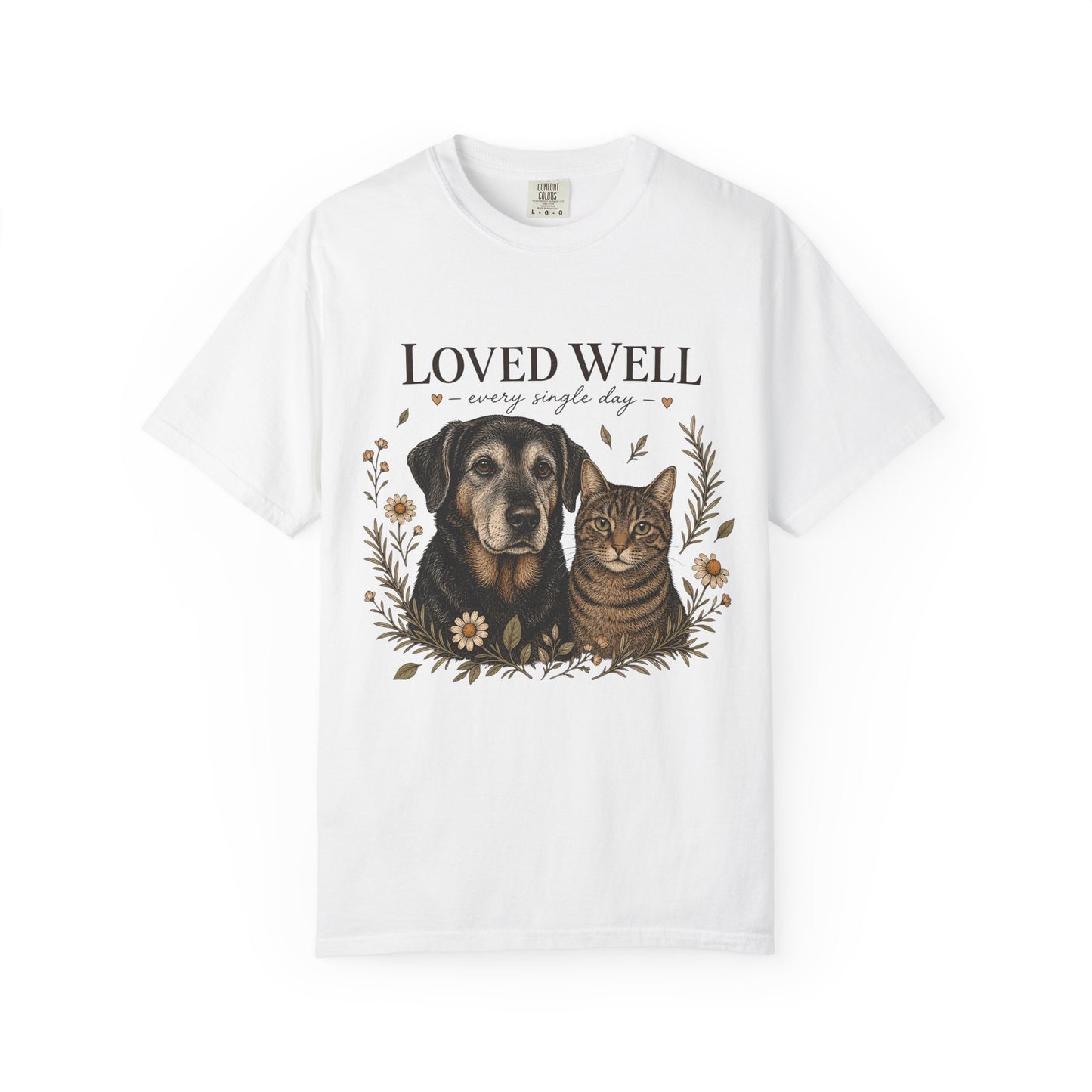 "Loved Well, Every Single Day" Dog & Cat Portrait T-Shirt
