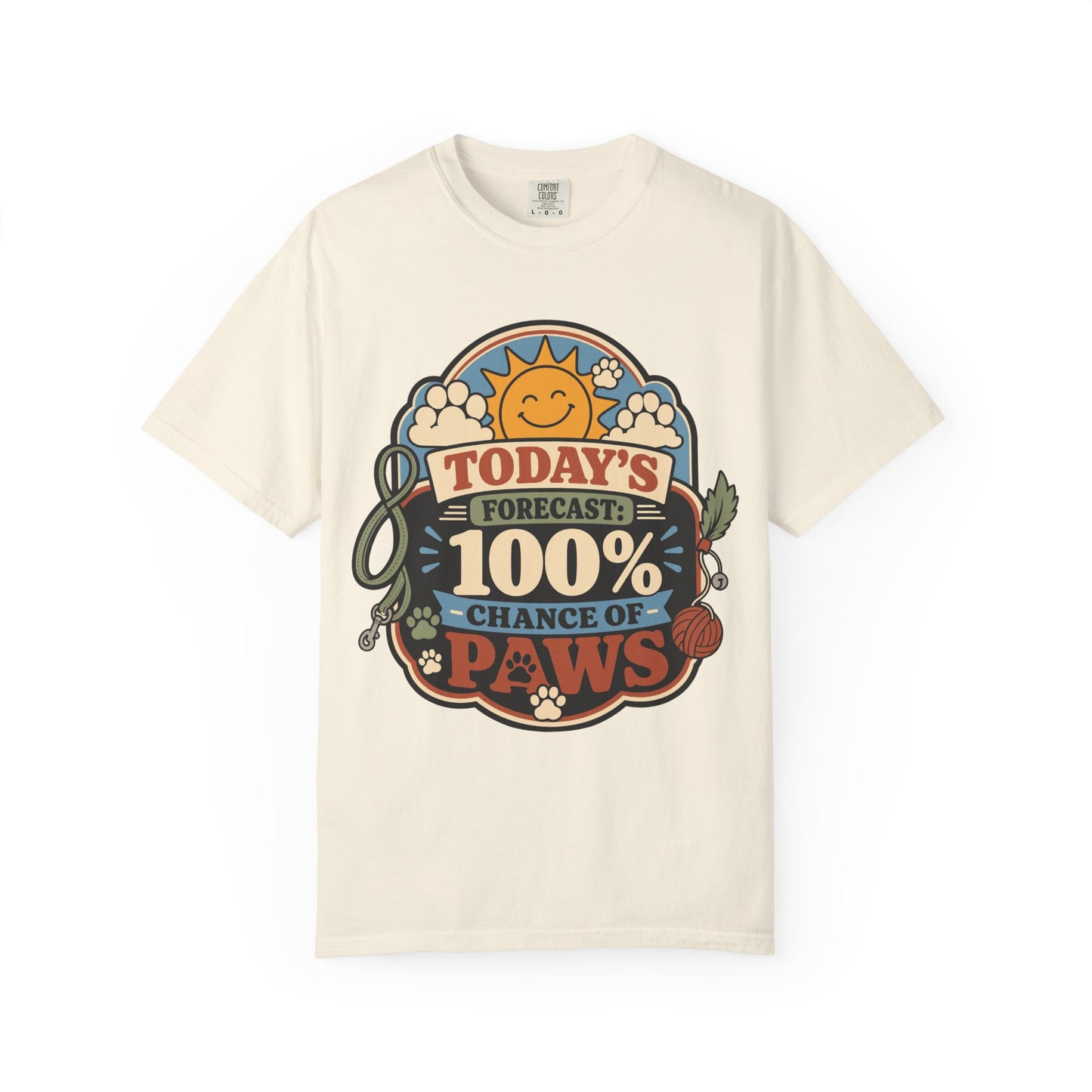 Today’s Forecast 100 Percent Chance of Paws - Cute Pet Lover T-Shirt