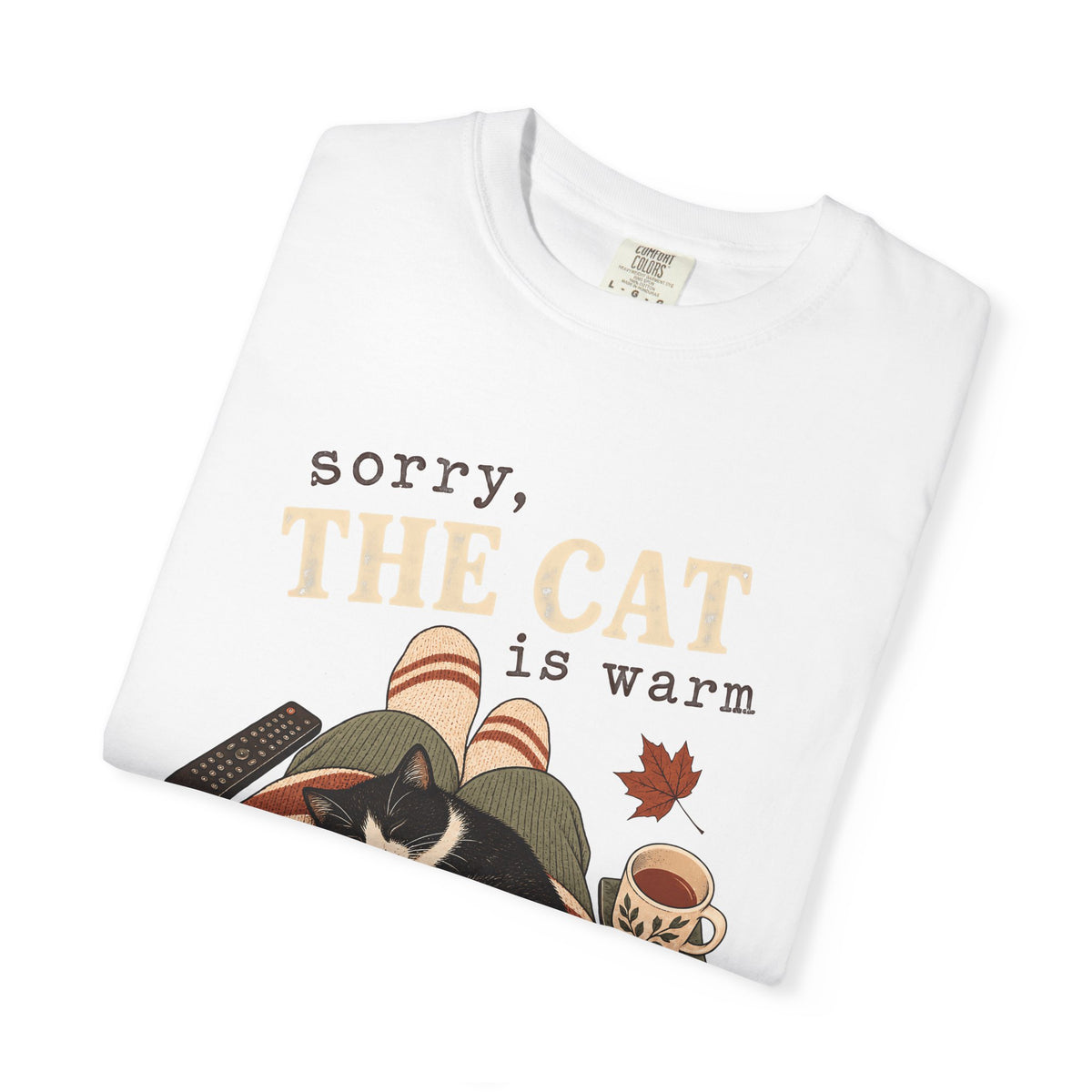 Sorry, The Cat Is Warm T-Shirt – Funny Cat Lover Cozy Lap Tee