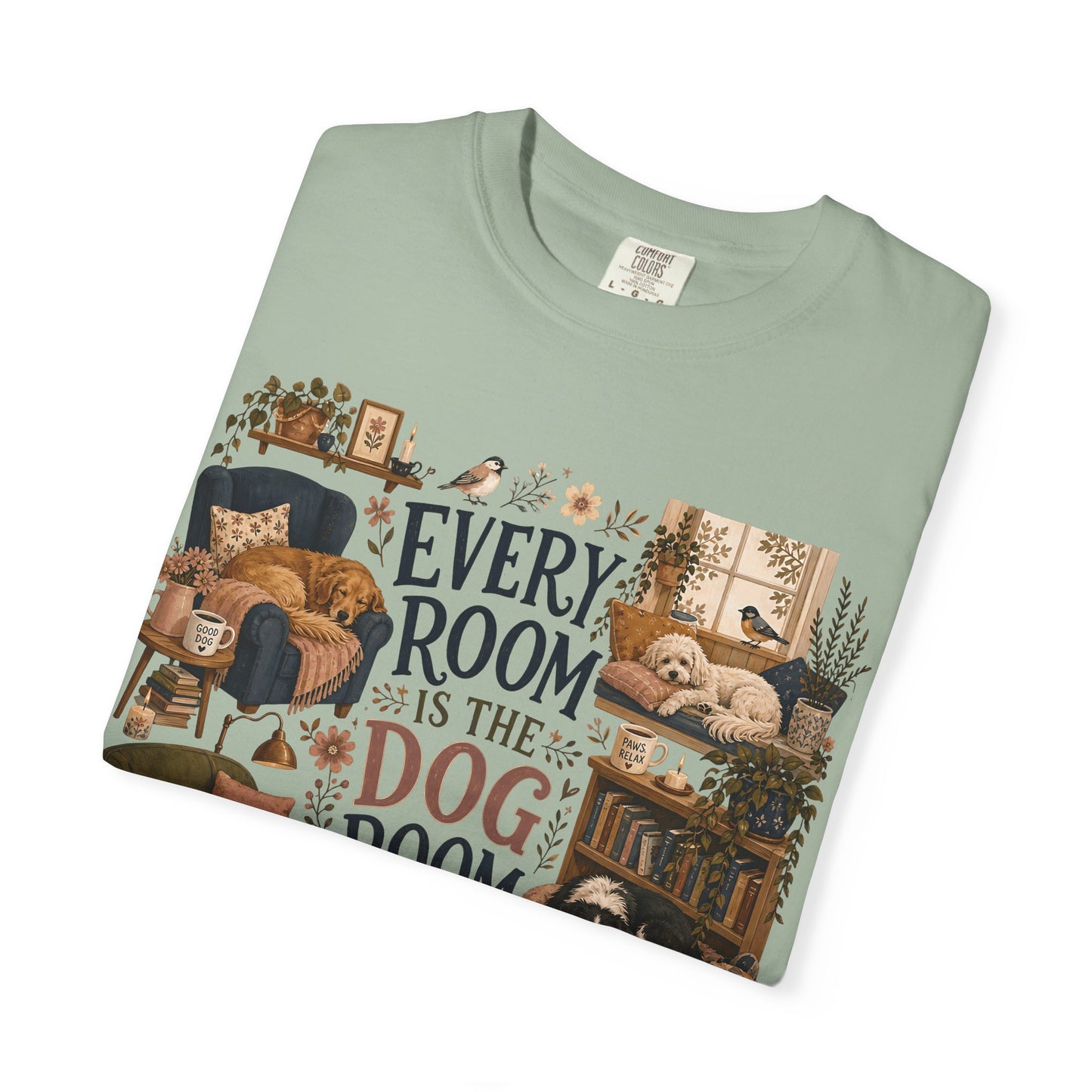 Every Room Is the Dog Room T-Shirt Dog Mom