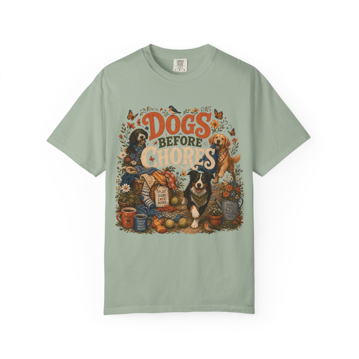 Dogs Before Chores T-Shirt Dog Mom