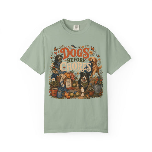 Dogs Before Chores T-Shirt Dog Mom