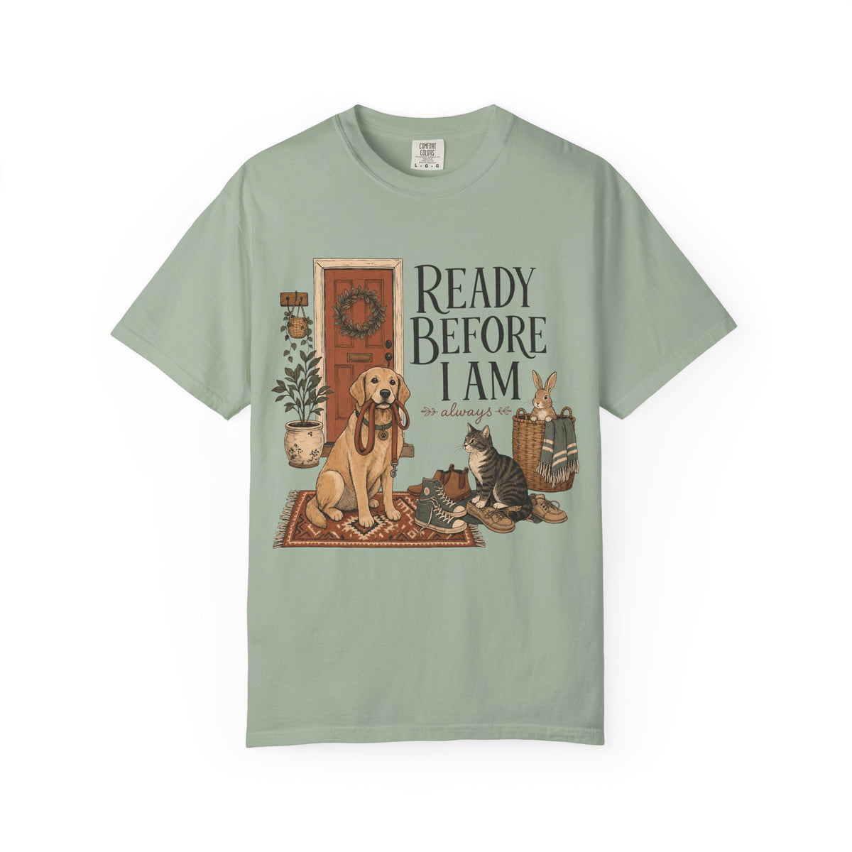 "Ready Before I Am, Always" Golden Retriever, Cat & Bunny T-Shirt