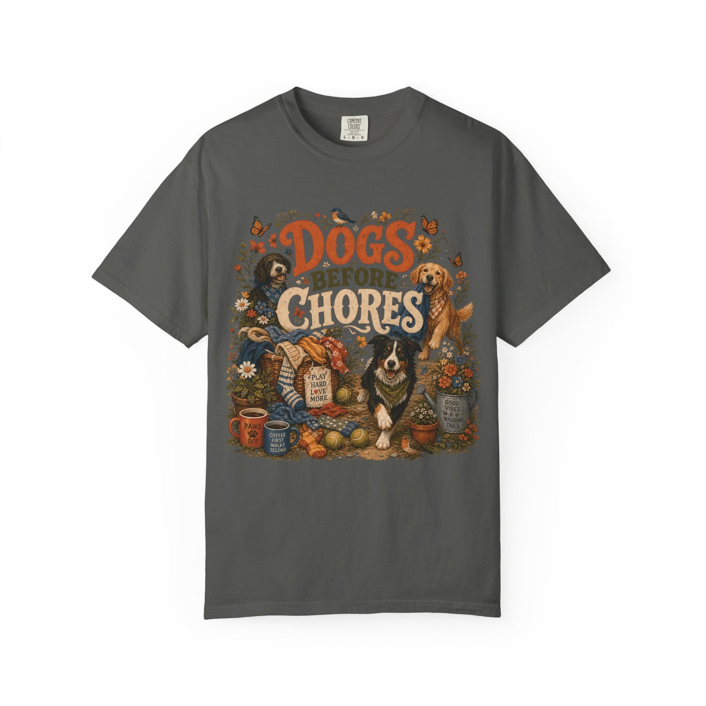 Dogs Before Chores T-Shirt Dog Mom