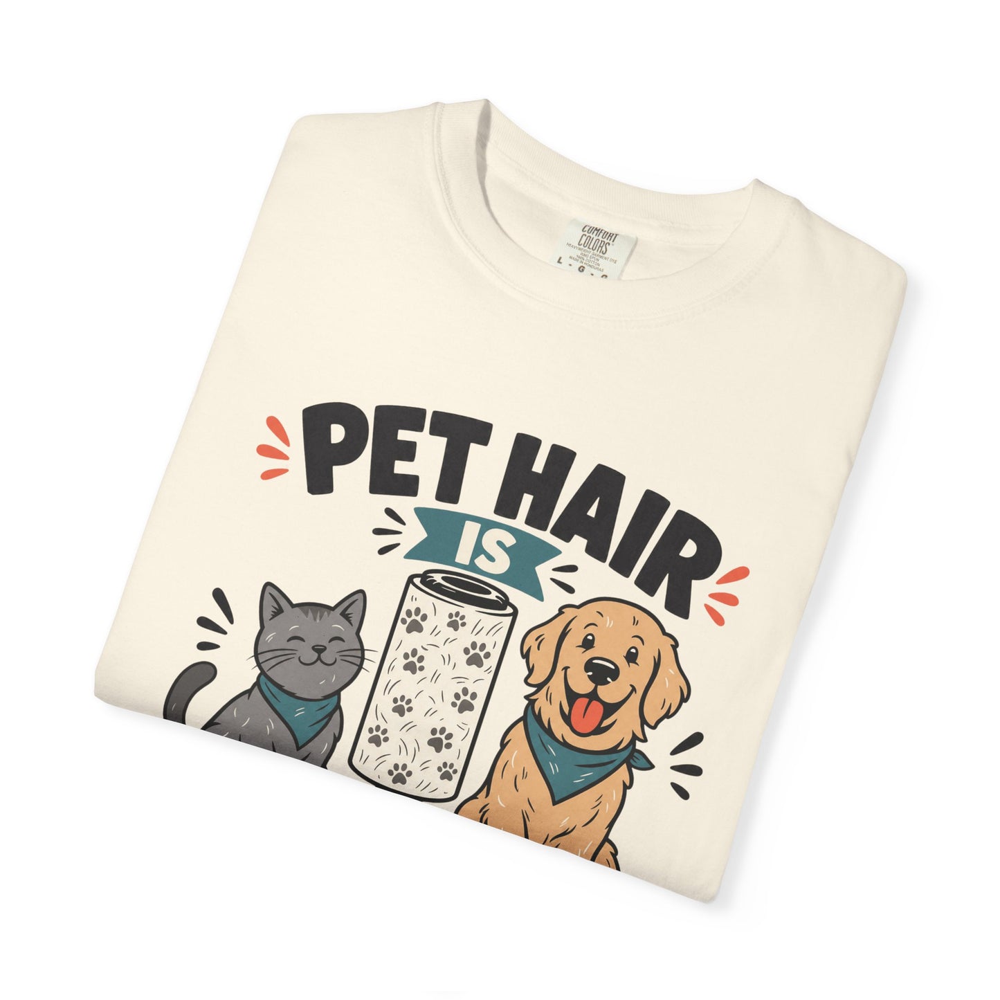 Pet Hair Is Part of the Outfit  - Cute Pet Lover T-Shirt