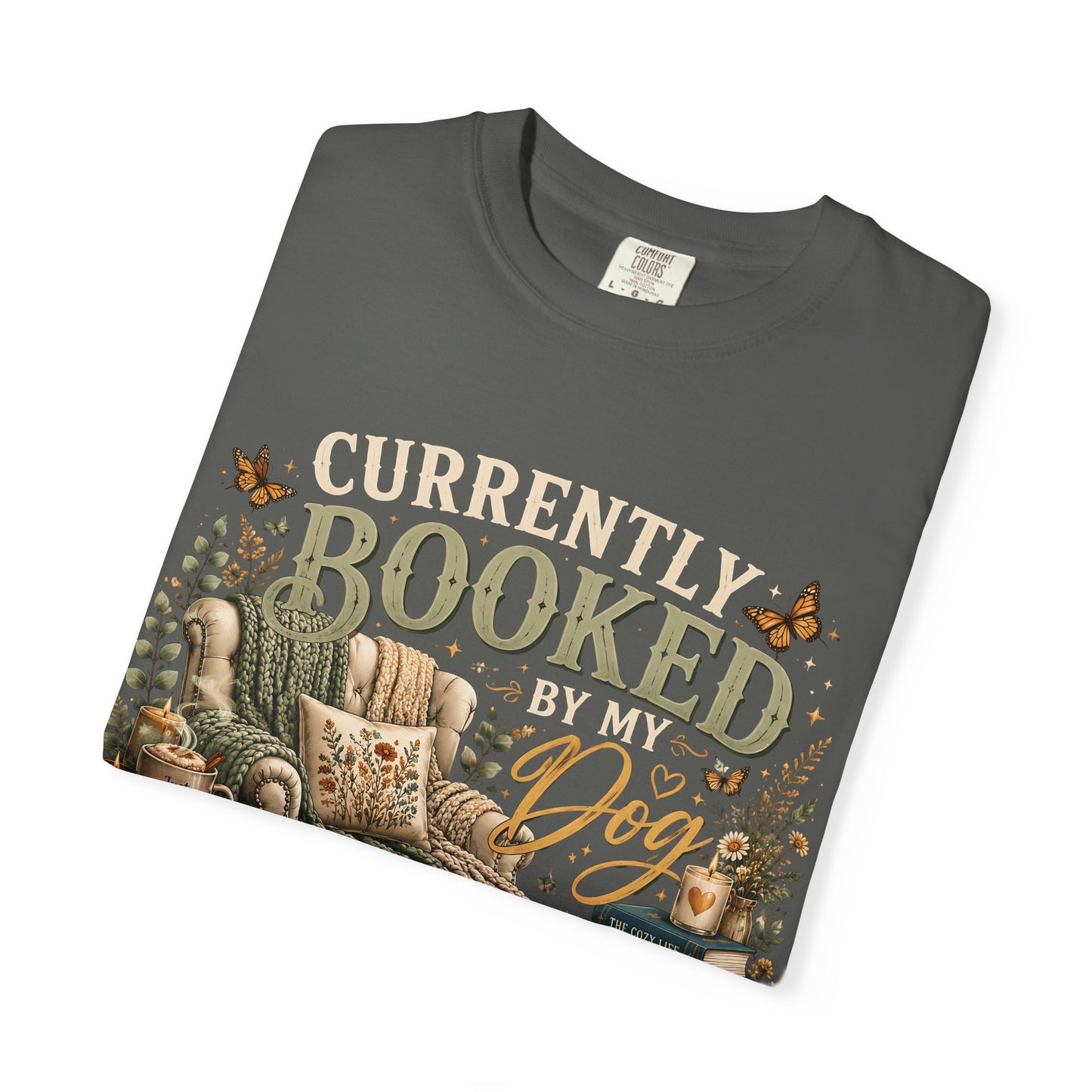 Currently Booked by My Dog Shirt  Cozy Reader Gift | Dog Mom T-Shirt