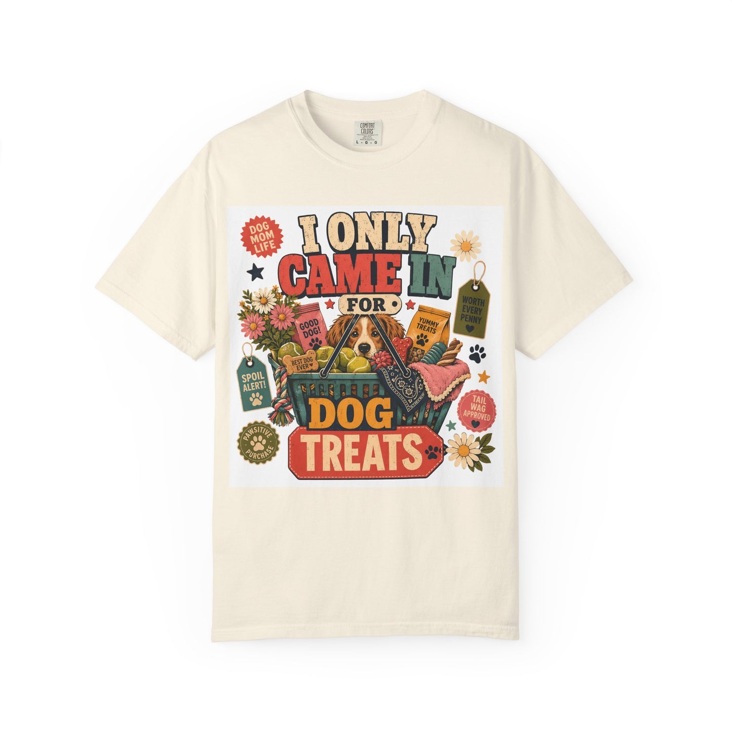 I Only Came in for Dog Treats — Cute Pet Lover T-Shirt