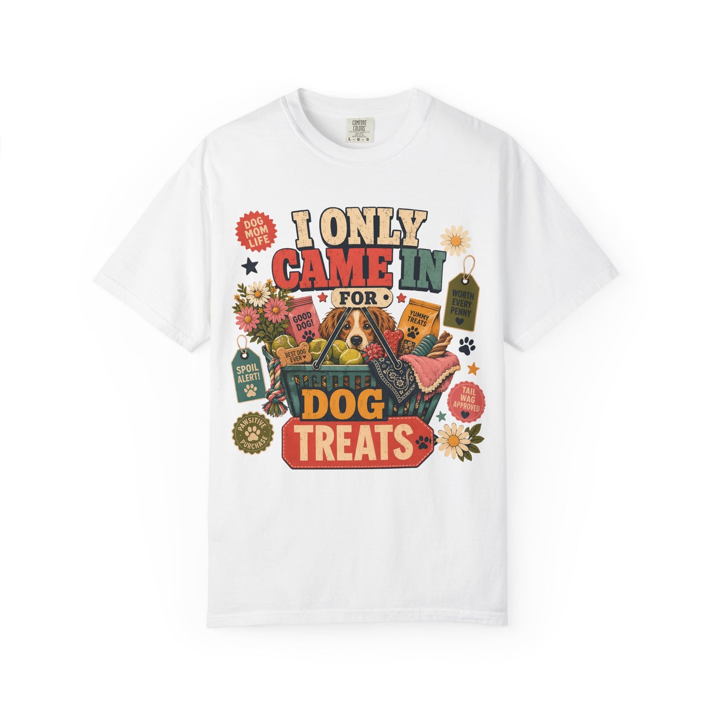 I Only Came in for Dog Treats — Cute Pet Lover T-Shirt