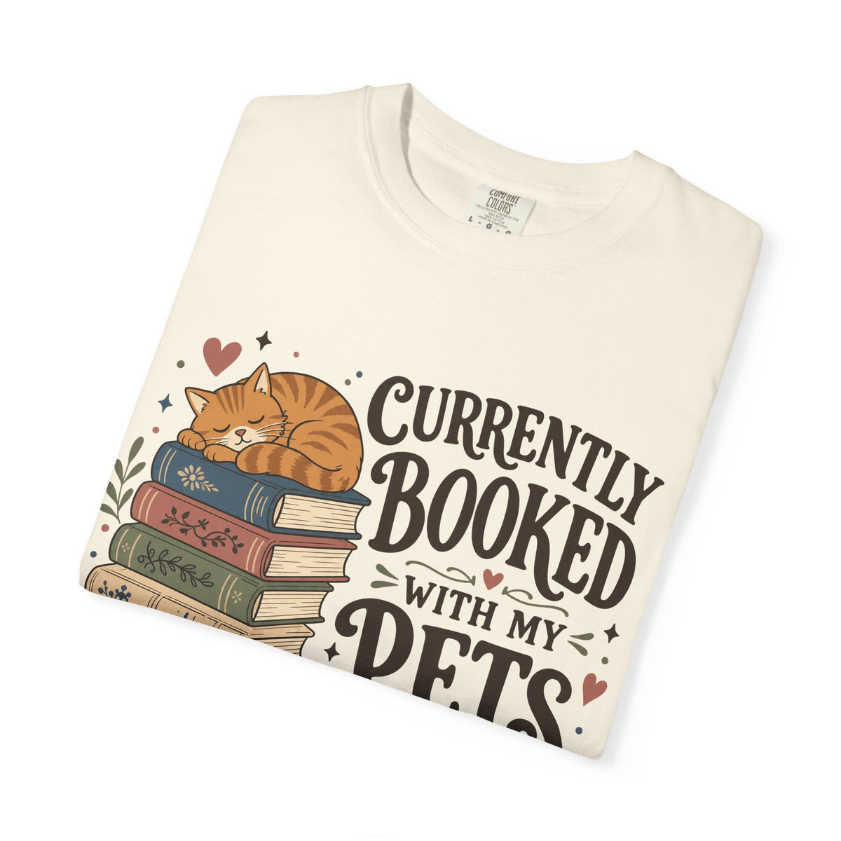 Currently Booked With My Pets Shirt— Cute Pet Lover T-Shirt