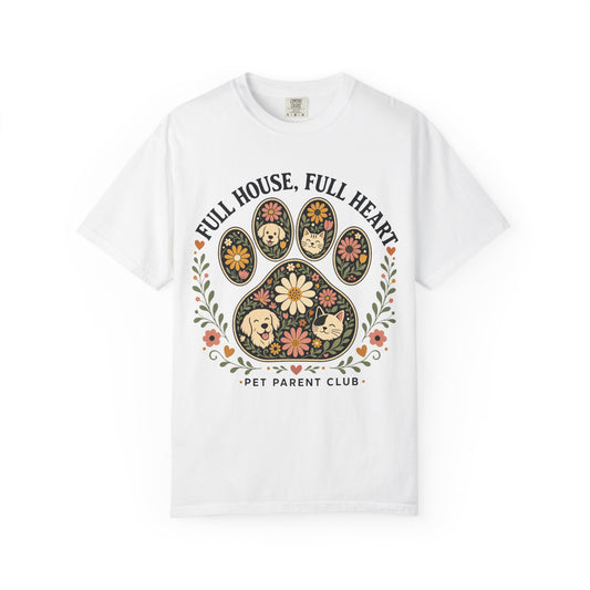 Full House Full Heart Floral Paw — Cute Pet Lover Cottage T-Shirt
