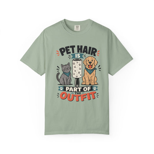 Pet Hair Is Part of the Outfit  - Cute Pet Lover T-Shirt