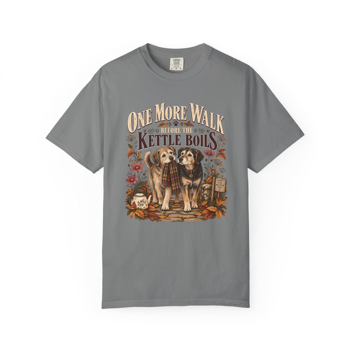 One More Walk Before the Kettle Boils T-Shirt – Vintage Dog Walking Tee