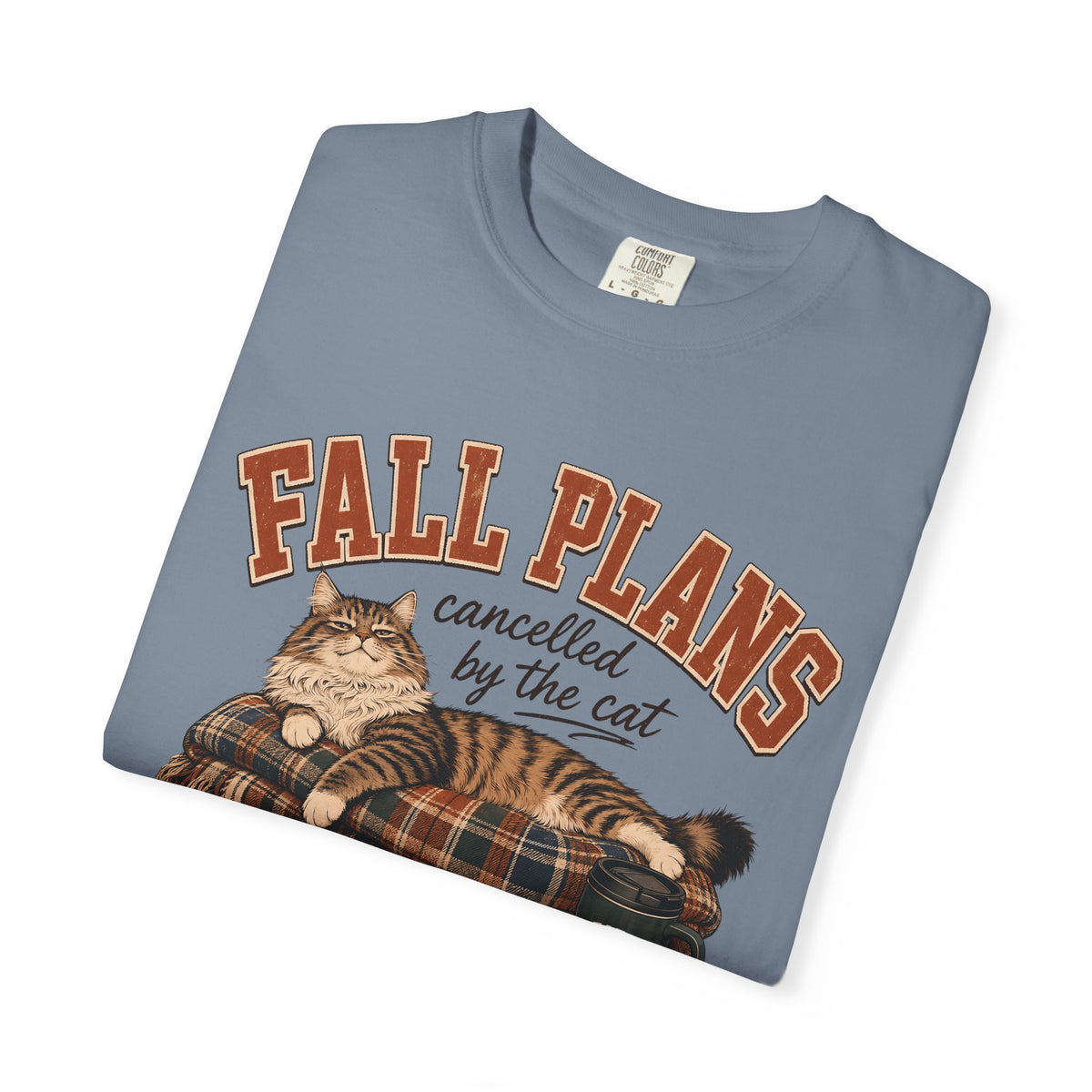 Fall Plans Cancelled By The Cat T-Shirt – Funny Autumn Cat Mom Tee